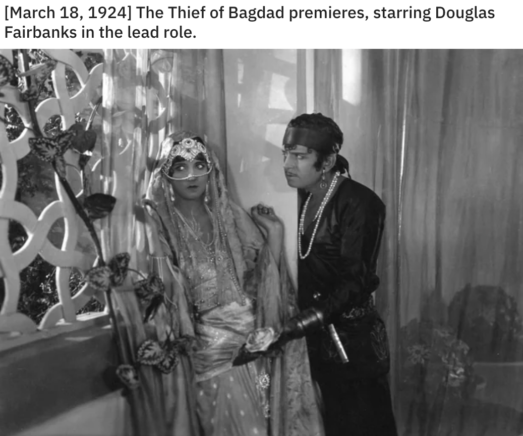 1924 the theif of bagdad - The Thief of Bagdad premieres, starring Douglas Fairbanks in the lead role.